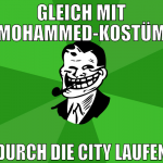 gleich mit mohammed-kostüm durch die city laufen