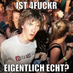 IST 4FUCKR EIGENTLICH ECHT?