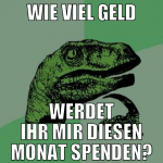 wie viel geld werdet ihr mir diesen monat spenden?