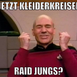 Jetzt KLEIDERKREISEL Raid Jungs?