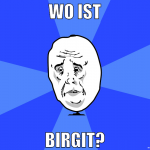Wo ist birgit?