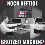 noch deftige brotzeit machen?
