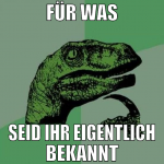 für was seid ihr eigentlich bekannt