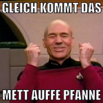 gleich kommt das mett auffe pfanne