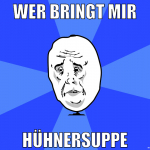 wer bringt mir hühnersuppe
