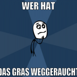wer hat das gras weggeraucht