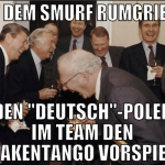 mit dem smurf rumgriefen den 