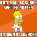 heute mal das schöne wetter nutzen und den ganzen 