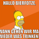 Hallo Bierfotze, wann gehen wir mal wieder was tri