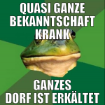 quasi ganze bekanntschaft krank ganzes dorf ist er
