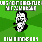 was geht eigentlich mit zambrano dem hurensohn