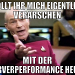 WOLLT IHR MICH EIGENTLICH VERARSCHEN MIT DER SERVE