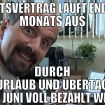 ARBEITSVERTRAG LÄUFT ENDE DES MONATS AUS DURCH RES