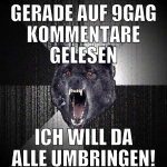 GERADE AUF 9GAG KOMMENTARE GELESEN ICH WILL DA ALL