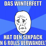 das winterfett hat den sixpack in 6 rolls verwande