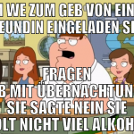 am we zum geb von einer freundin eingeladen sein f