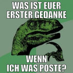 was ist euer erster gedanke wenn ich was poste?