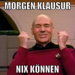MORGEN KLAUSUR NIX KÖNNEN