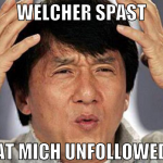 welcher spast hat mich unfollowed?