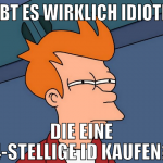 Gibt es wirklich idioten die eine 4-stellige id ka