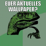 euer aktuelles wallpaper?