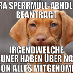 EXTRA SPERRMÜLL-ABHOLUNG BEANTRAGT IRGENDWELCHE ZI