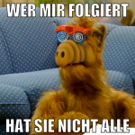 wer mir folgiert hat sie nicht alle