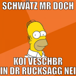 schwätz mr doch koi veschbr in dr rucksagg nei