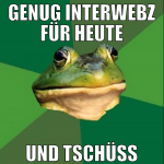 genug interwebz für heute und tschüss