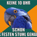 keine 10 uhr schon 2x festen stuhl gehabt