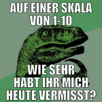 auf einer skala von 1-10 wie sehr habt ihr mich he