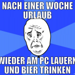 nach einer woche urlaub wieder am pc lauern und bi