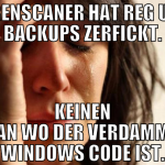 Virenscaner hat reg und backups zerfickt. Keinen p