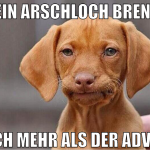 mein arschloch brennt noch mehr als der advent