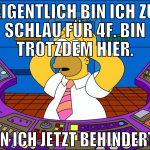 eigentlich bin ich zu schlau für 4f. bin trotzdem 