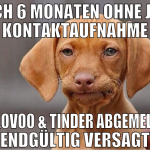 Nach 6 Monaten ohne jede Kontaktaufnahme bei lovoo