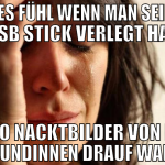 jenes fühl wenn man seinen usb stick verlegt hat w