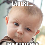 lauere.... ihr stricher