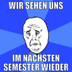wir sehen uns im nächsten semester wieder