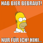 hab bier bebraut! nur für ich! hihi...