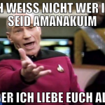 ich weiß nicht wer ihr seid amanakuim aber ich lie