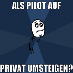 als pilot auf privat umsteigen?