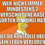 wer nicht immer mindestens 2 verschiedene käse sor