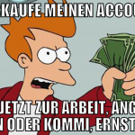 verkaufe meinen account muss jetzt zur arbeit, ang