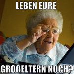 leben eure  großeltern noch?