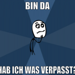 bin da hab ich was verpasst?