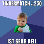 tindermatch #250 ist sehr geil