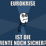 eurokrise ist die rente noch sicher?
