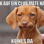 Bock auf ein Club Mate haben keines da