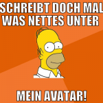 schreibt doch mal was nettes unter  mein avatar!